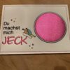 Spruch "Du machst mich JECK"