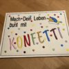 Spruch "Mach Dein Leben bunt mit Konfetti" – Bild 2