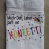Spruch "Mach Dein Leben bunt mit Konfetti" – Bild 5
