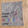 Spruch "Etwas mehr Konfetti bitte" – Bild 4