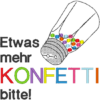 Spruch "Etwas mehr Konfetti bitte" – Bild 8