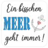 Spruch "Ein bisschen MEER geht immer" (10x10 cm) – Bild 5