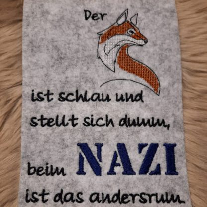 Spruch - Der Fuchs ist schlau und stellt sich dumm, beim Nazi ist es andersrum – Bild 4