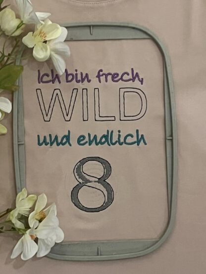 Spruch - Ich bin frech, wild und endlich ..... (Zahl 1-9) – Bild 2