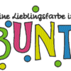 Spruch - Meine Lieblingsfarbe ist BUNT – Bild 2