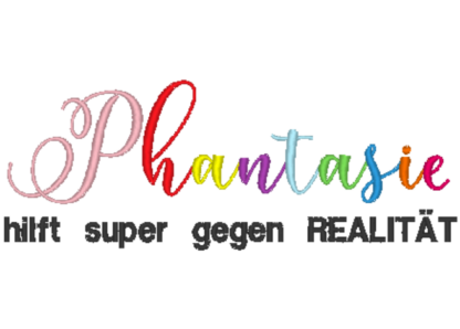 Spruch - Phantasie hilft super gegen Realität – Bild 2