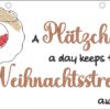 Spruch "A Plätzchen a day keeps the Weihnachtsstress away" – Bild 3