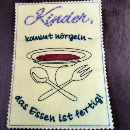 Spruch - Kinder kommt nörgeln, das Essen ist fertig – Bild 3